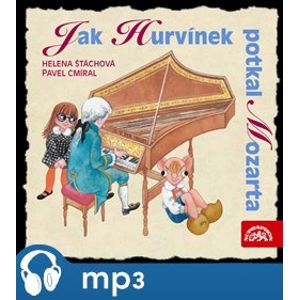Jak Hurvínek potkal Mozarta, CD - Helena Štáchová, Pavel Cmíral