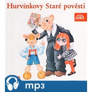 Hurvínkovy Staré pověsti, CD - Josef Straka, Miloš Kirschner