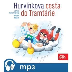 Hurvínkova cesta do Tramtárie - Martin Klásek, Denisa Kirschnerová