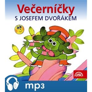 Večerníčky s Josefem Dvořákem, mp3 - Václav Čtvrtek, Rudolf Čechura