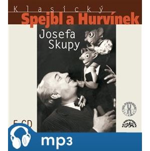 Klasický Spejbl a Hurvínek Josefa Skupy 1, CD - 5, CD - Josef Skupa