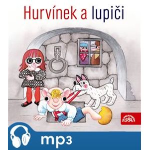 Hurvínek a lupiči, CD - Josef Barchánek, Pavel Grym, Augustin Kneifel, Miloš Kirschner