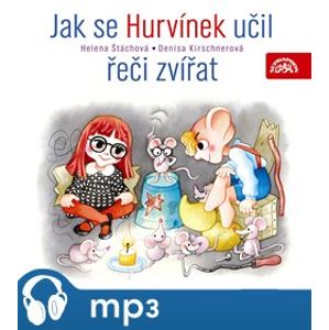 Jak se Hurvínek učil řeči zvířat, CD - Helena Štáchová, Denisa Kirschnerová