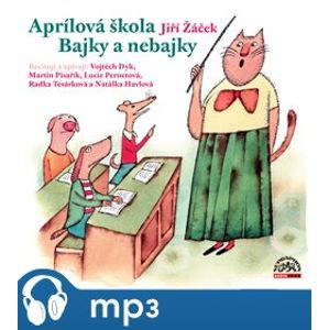 Aprílová škola. Bajky a nebajky, CD - Jiří Žáček