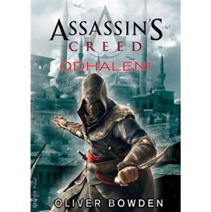 Assassin´s Creed: Odhalení. Assassin´s Creed 4 - Oliver Bowden