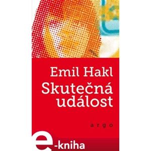 Skutečná událost - Emil Hakl e-kniha