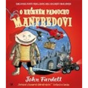 O hrůzném padouchu Manfredovi - John Fardell