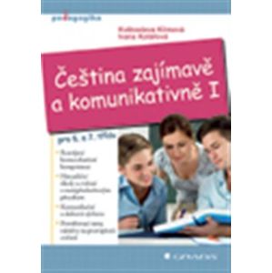 Čeština zajímavě a komunikativně I. Pro 6. a 7. třídu - Květoslava Klímová, Irena Kolářová