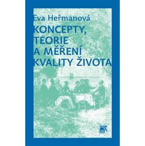 Koncepty, teorie a měření kvality života - Eva Heřmanová