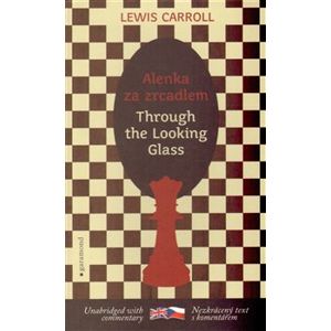 Alenka za zrcadlem / Through the Looking-Glass - Lewis Carroll