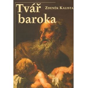Tvář baroka - Zdeněk Kalista