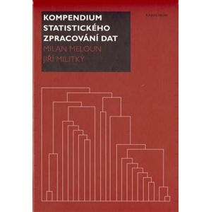 Kompendium statistického zpracování dat - Milan Meloun, Jiří Militký