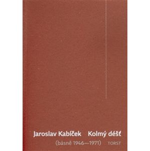 Kolmý déšť (básně 1946–1971) - Jaroslav Kabíček