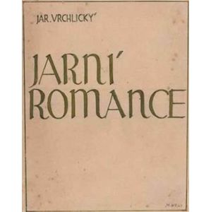Jarní romance - Jaroslav Vrchlický