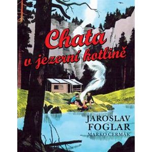 Chata v jezerní kotlině - Marko Čermák, Jaroslav Foglar