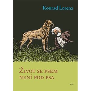 Život se psem není pod psa - Konrad Lorenz