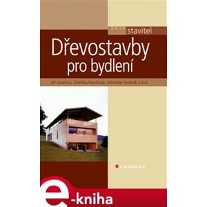 Dřevostavby pro bydlení - Jiří Vaverka, Zdeňka Havířová, Miroslav Jindrák, kolektiv e-kniha