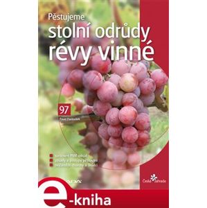 Pěstujeme stolní odrůdy révy vinné - Pavel Pavloušek e-kniha