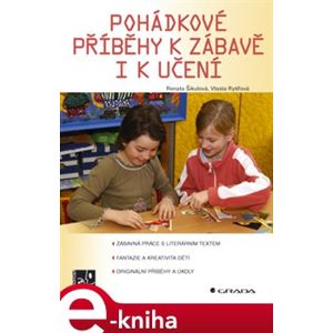 Pohádkové příběhy k zábavě i k učení - Renata Šikulová, Vlasta Rytířová e-kniha