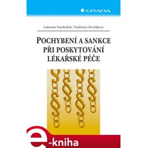 Pochybení a sankce při poskytování lékařské péče - Lubomír Vondráček, Vladimíra Dvořáková e-kniha