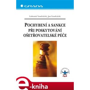 Pochybení a sankce při poskytování ošetřovatelské péče - Lubomír Vondráček, Jan Vondráček e-kniha