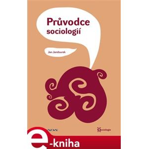 Průvodce sociologií - Jan Jandourek e-kniha