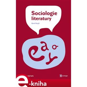 Sociologie literatury - Karel Krejčí e-kniha