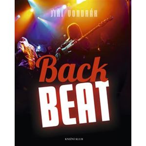 Back Beat. Legendy 60. let - Jiří Vondrák-Vondráček