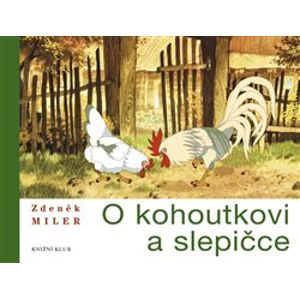 O kohoutkovi a slepičce - Zdeněk Miler
