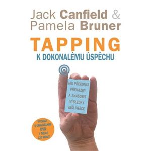 Tapping k dokonalému úspěchu - Jack Canfield, Pamela Bruner
