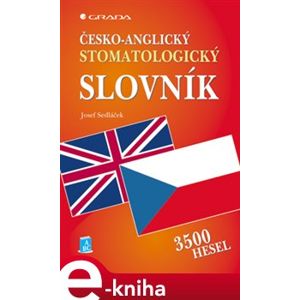 Česko-anglický stomatologický slovník - Josef Sedláček e-kniha