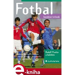 Fotbal. kondiční trénink - Rudolf Psotta, Václav Bunc, Jan Netscher, Andrea Mahrová e-kniha