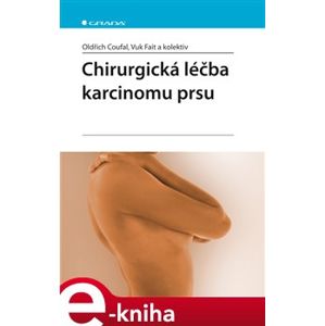 Chirurgická léčba karcinomu prsu - Oldřich Coufal, Vuk Fait e-kniha