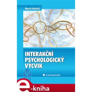 Interakční psychologický výcvik - Marek Kolařík e-kniha