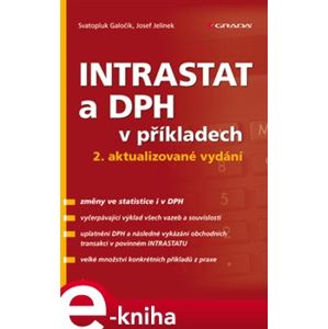 INTRASTAT a DPH v příkladech. 2. aktualizované vydání - Svatopluk Galočík, Josef Jelínek e-kniha