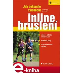 Jak dokonale zvládnout inline bruslení - Jiří Reichert, Jan Krejčíř e-kniha