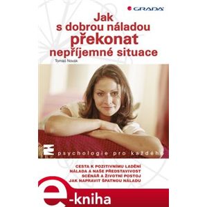 Jak s dobrou náladou překonat nepříjemné situace - Tomáš Novák e-kniha