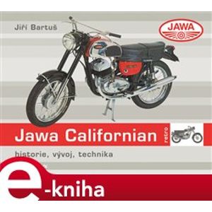 Jawa Californian. historie, vývoj, technika - Jiří Bartuš e-kniha
