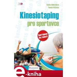 Kinesiotaping pro sportovce. sportujeme bez bolesti - Radka Doležalová, Tomáš Pětivlas e-kniha