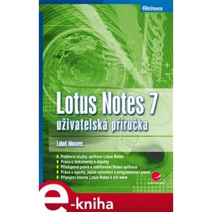 Lotus Notes 7. uživatelská příručka - Luboš Moravec e-kniha
