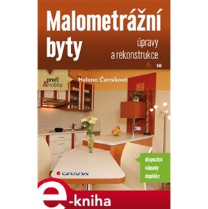 Malometrážní byty. úpravy a rekonstrukce - Helena Černíková e-kniha