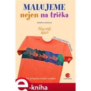 Malujeme nejen na trička - Kateřina Konířová e-kniha