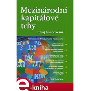Mezinárodní kapitálové trhy - zdroj financování - Romana Nývltová, Mária Režňáková e-kniha
