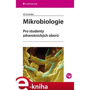 Mikrobiologie. Pro studenty zdravotnických oborů - Jiří Schindler e-kniha