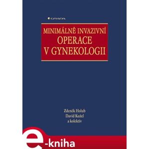Minimálně invazivní operace v gynekologii - Zdeněk Holub, David Kužel e-kniha