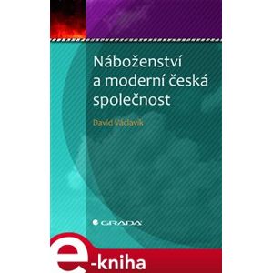 Náboženství a moderní česká společnost - David Václavík e-kniha