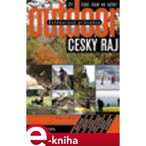 Outdoorový průvodce - Český ráj. 31 tipů, kam na výlet - Jakub Turek e-kniha