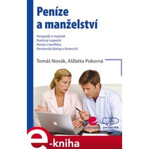Peníze a manželství - Alžběta Pokorná, Tomáš Novák e-kniha