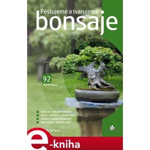 Pěstujeme a tvarujeme bonsaje - Kamila Skálová e-kniha