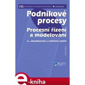 Podnikové procesy. Procesní řízení a modelování, 2., aktualizované a rozšířené vydání - Václav Řepa e-kniha
